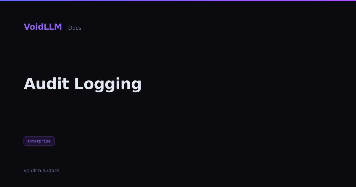 Audit Logging - VoidLLM Docs