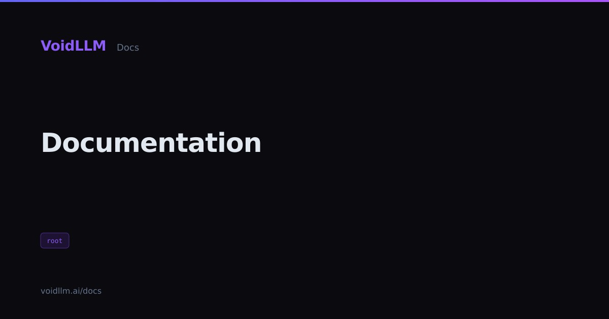Documentation - VoidLLM Docs