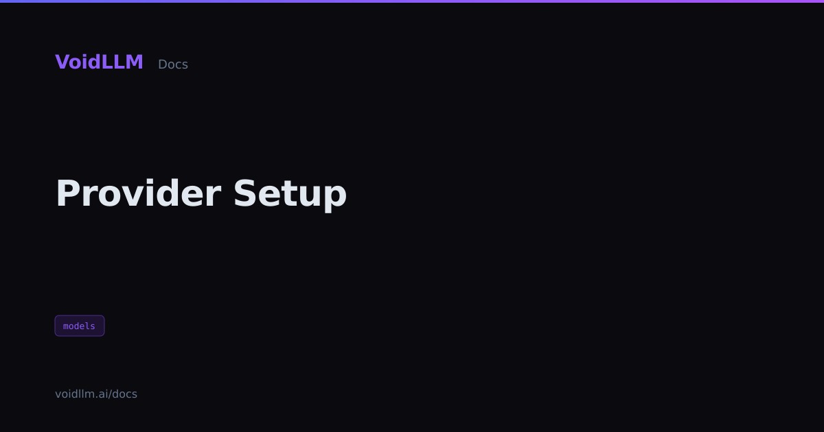 Provider Setup - VoidLLM Docs