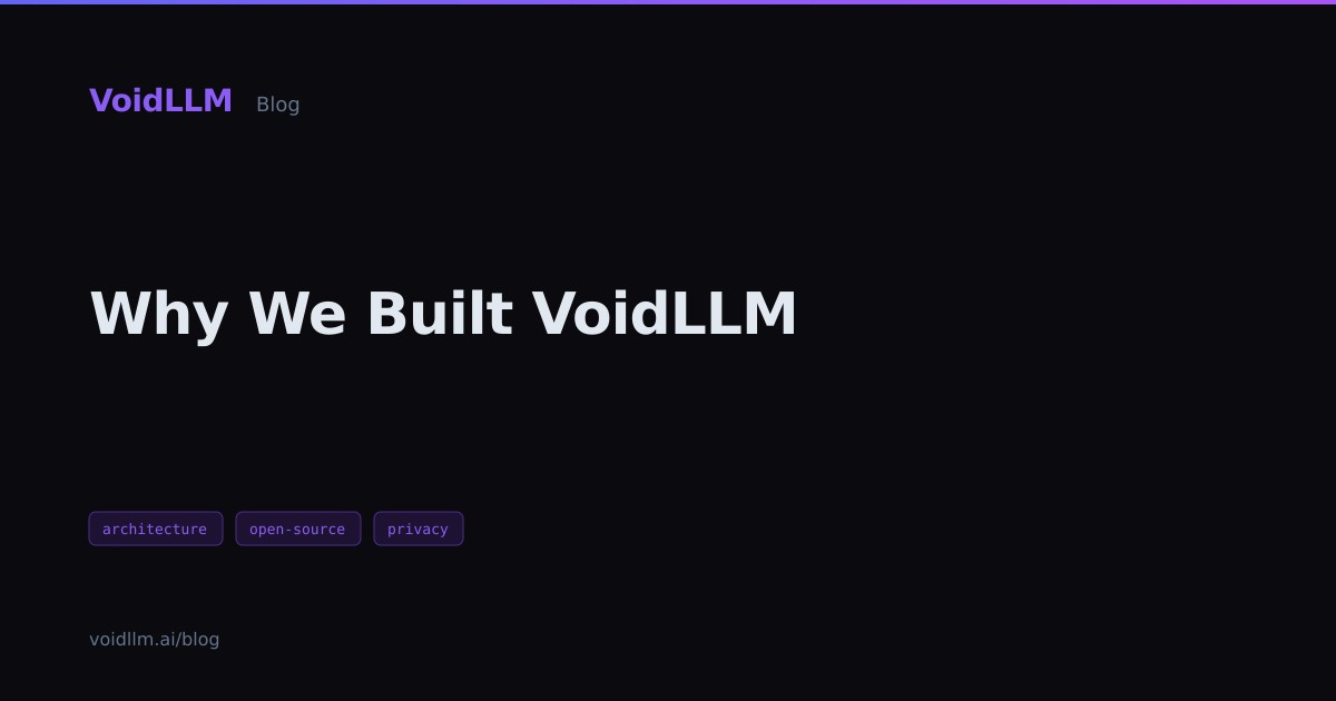 Why We Built VoidLLM — VoidLLM Blog